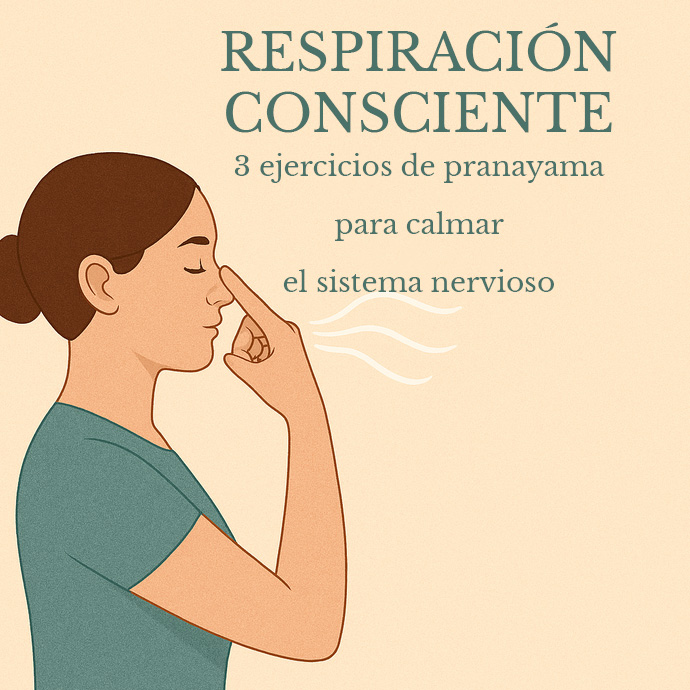 Respiración consciente: 3 ejercicios de pranayama para calmar el sistema nervioso